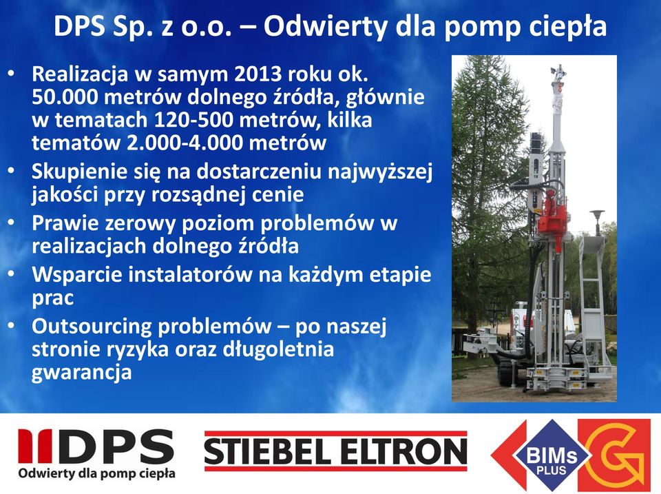 000 metrów Skupienie się na dostarczeniu najwyższej jakości przy rozsądnej cenie Prawie zerowy poziom