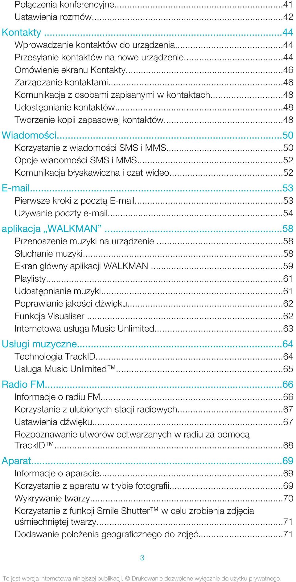 ..50 Korzystanie z wiadomości SMS i MMS...50 Opcje wiadomości SMS i MMS...52 Komunikacja błyskawiczna i czat wideo...52 E-mail...53 Pierwsze kroki z pocztą E-mail...53 Używanie poczty e-mail.