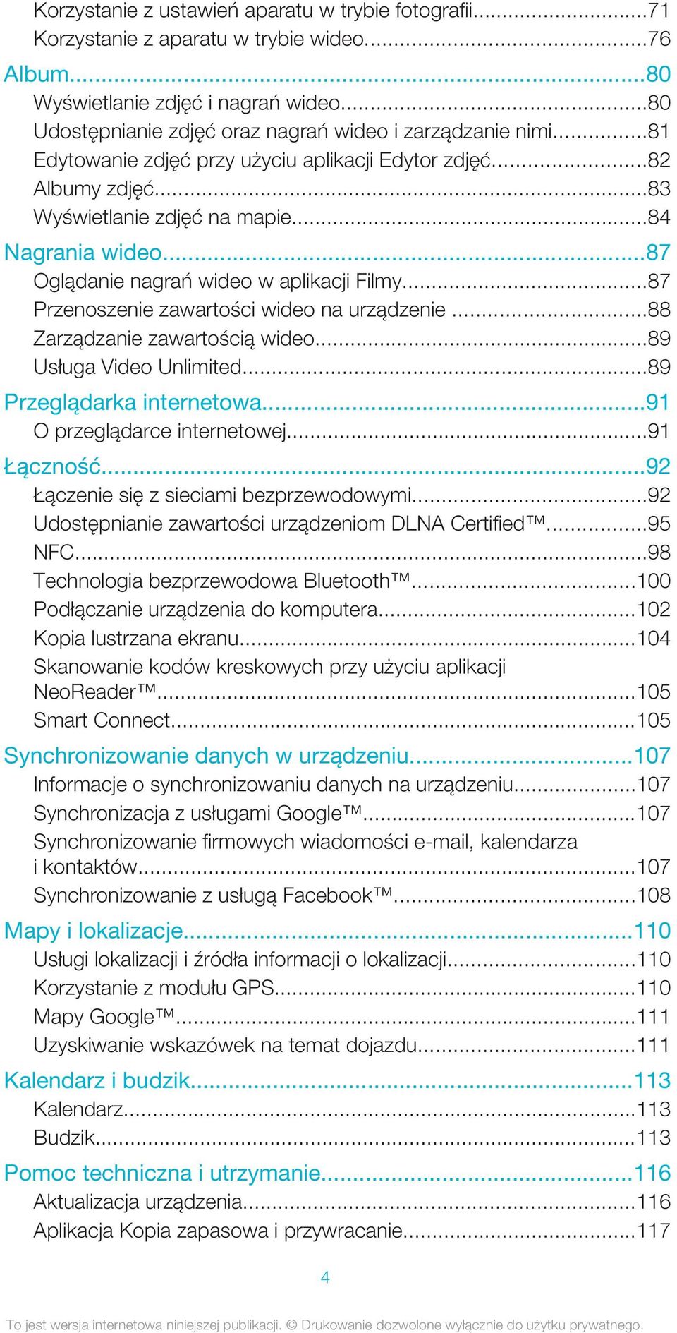 ..87 Oglądanie nagrań wideo w aplikacji Filmy...87 Przenoszenie zawartości wideo na urządzenie...88 Zarządzanie zawartością wideo...89 Usługa Video Unlimited...89 Przeglądarka internetowa.