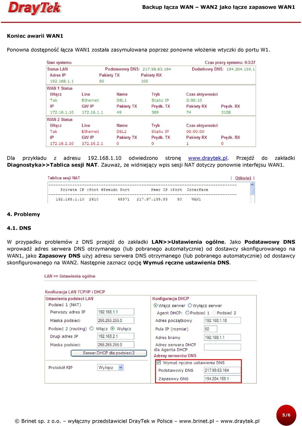 4. Problemy 4.1. DNS W przypadku problemów z DNS przejdź do zakładki LAN>>Ustawienia ogólne.