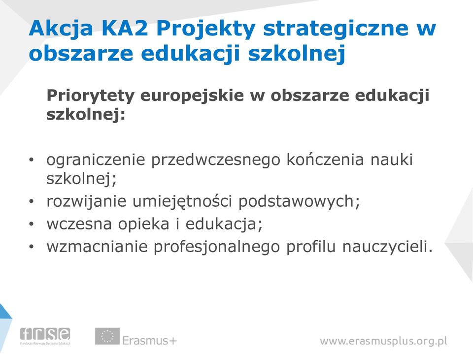 rozwijanie umiejętności podstawowych; wczesna opieka i