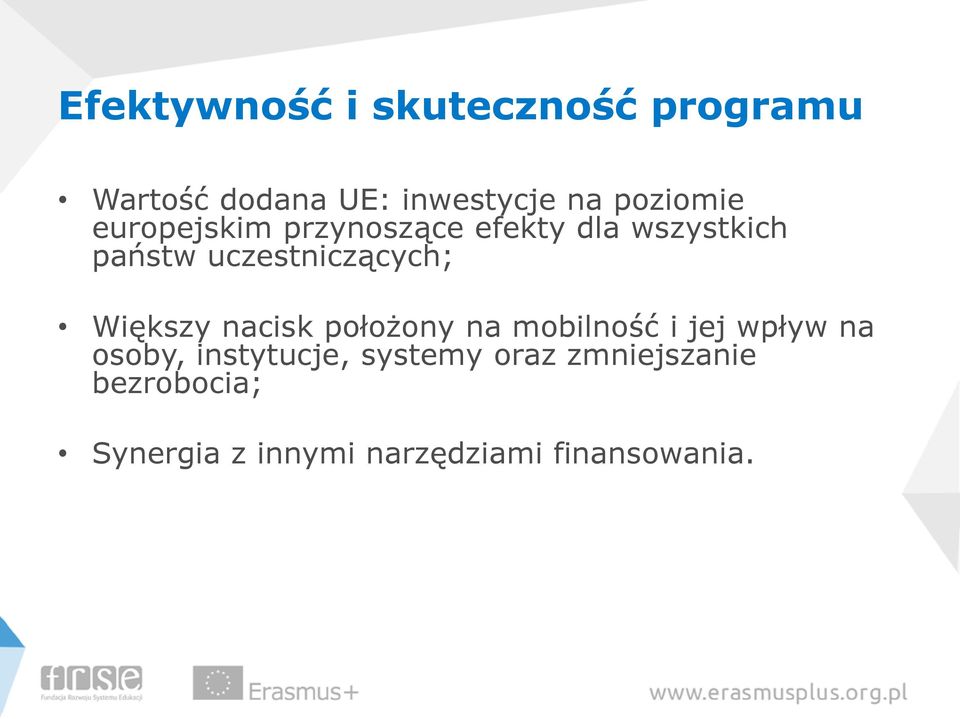 uczestniczących; Większy nacisk położony na mobilność i jej wpływ na