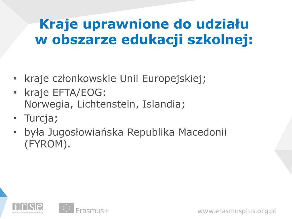 EFTA/EOG: Norwegia, Lichtenstein, Islandia;