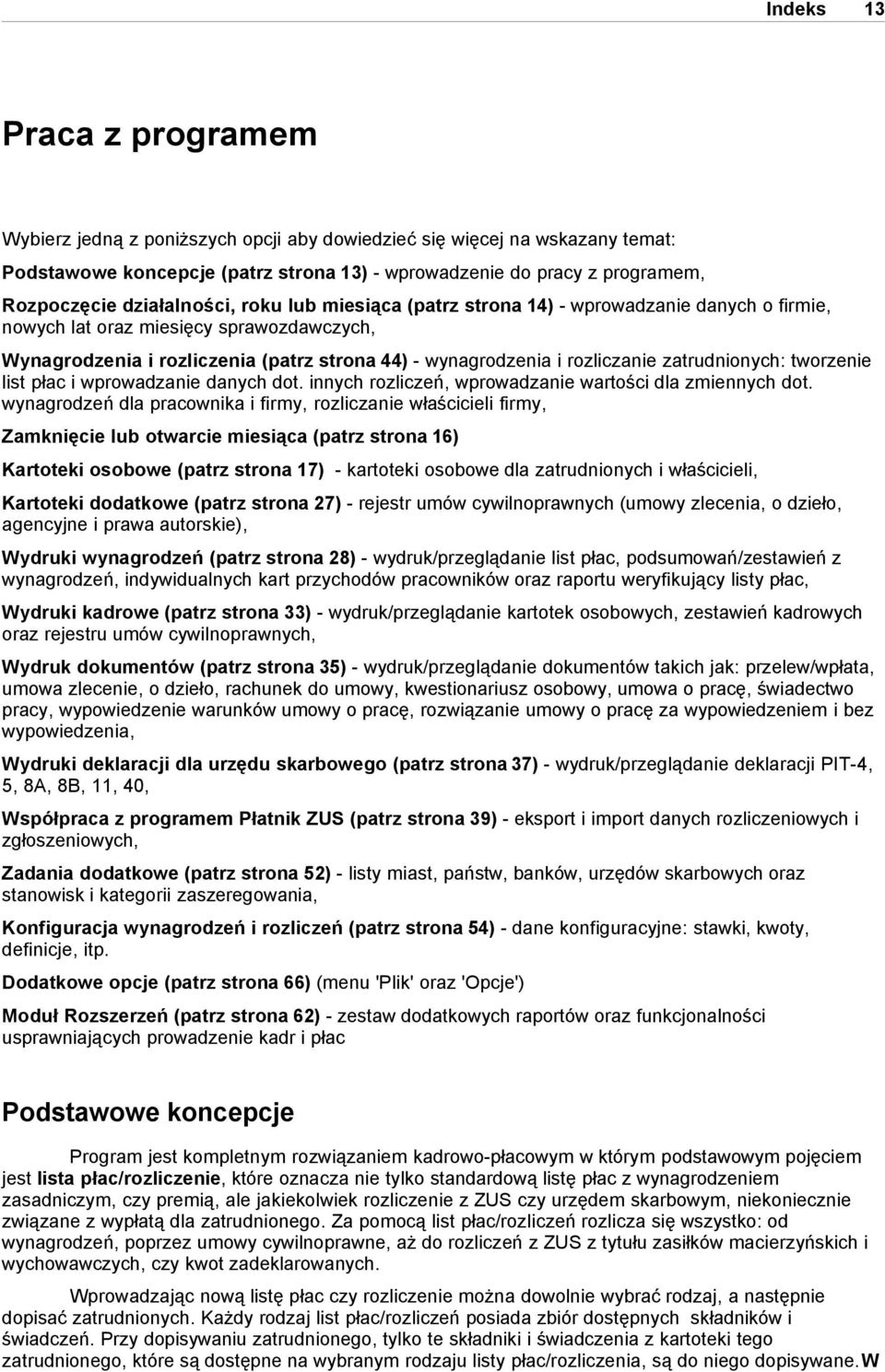 zatrudnionych: tworzenie list płac i wprowadzanie danych dot. innych rozliczeń, wprowadzanie wartości dla zmiennych dot.