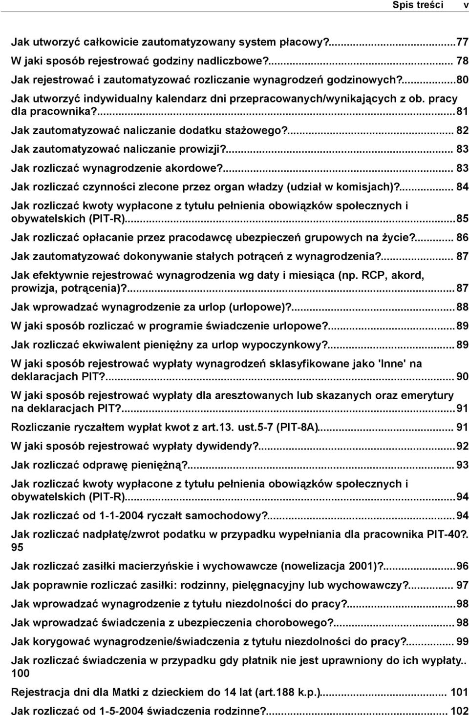 ... 83 Jak rozliczać wynagrodzenie akordowe?... 83 Jak rozliczać czynności zlecone przez organ władzy (udział w komisjach)?