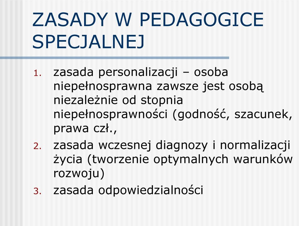 niezależnie od stopnia niepełnosprawności (godność, szacunek, prawa czł.