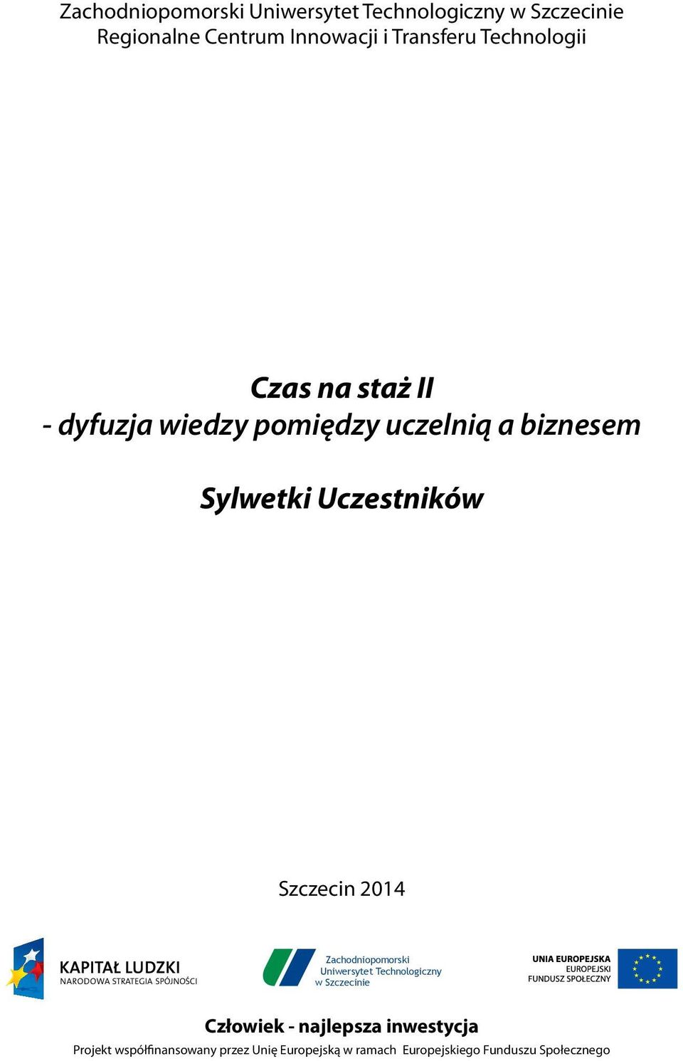 Uczestników Szczecin 2014 Zachodniopomorski Uniwersytet Technologiczny w Szczecinie Człowiek -