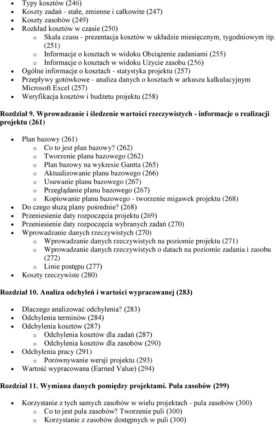 analiza danych o kosztach w arkuszu kalkulacyjnym Microsoft Excel (257) Weryfikacja kosztów i budżetu projektu (258) Rozdział 9.