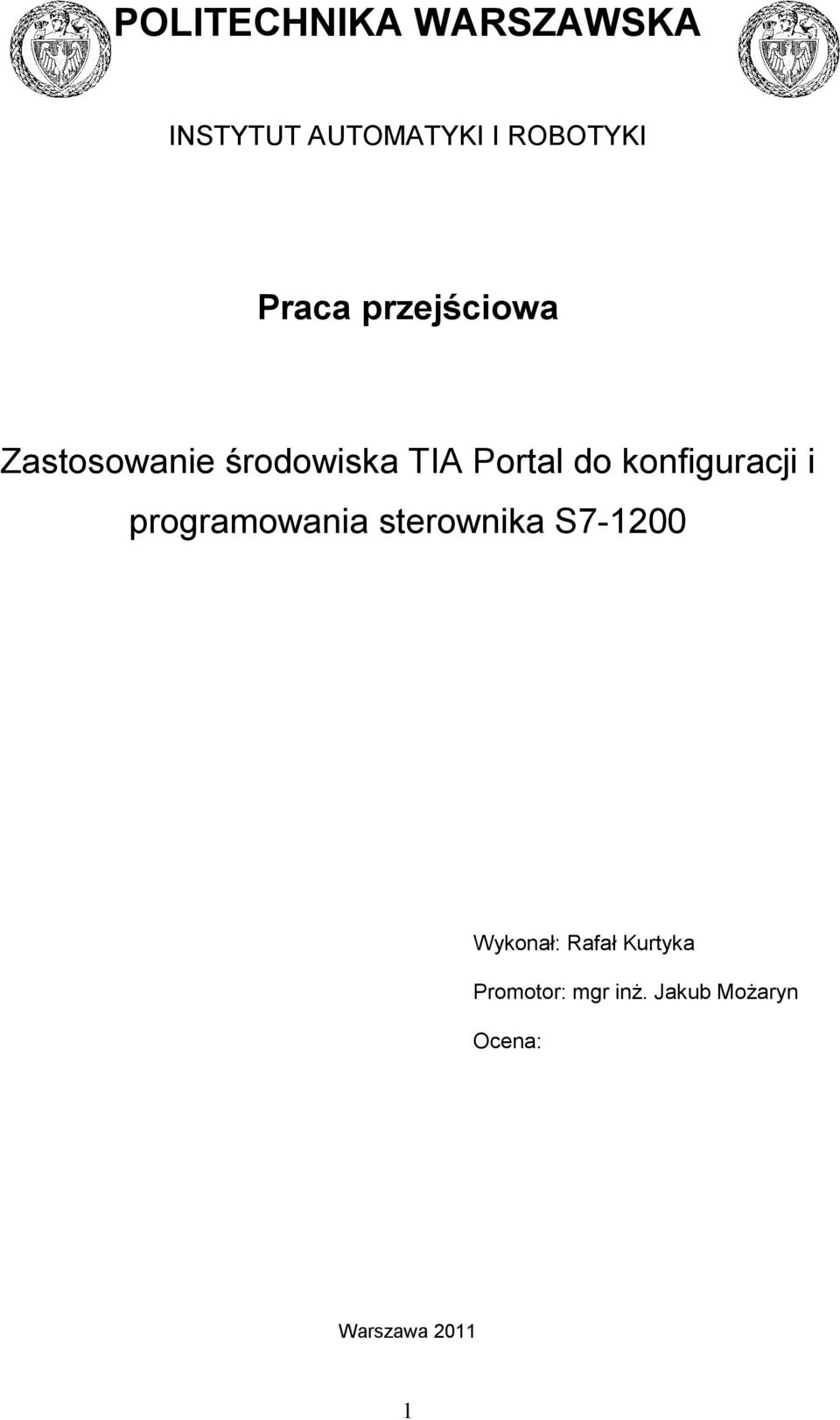 konfiguracji i programowania sterownika S7-1200 Wykonał: