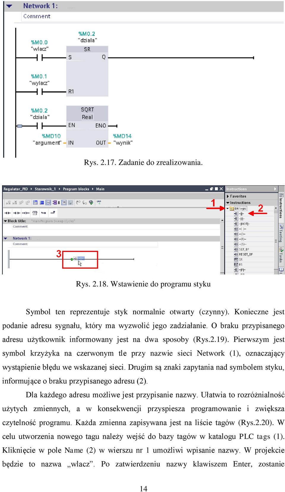 Pierwszym jest symbol krzyżyka na czerwonym tle przy nazwie sieci Network (1), oznaczający wystąpienie błędu we wskazanej sieci.