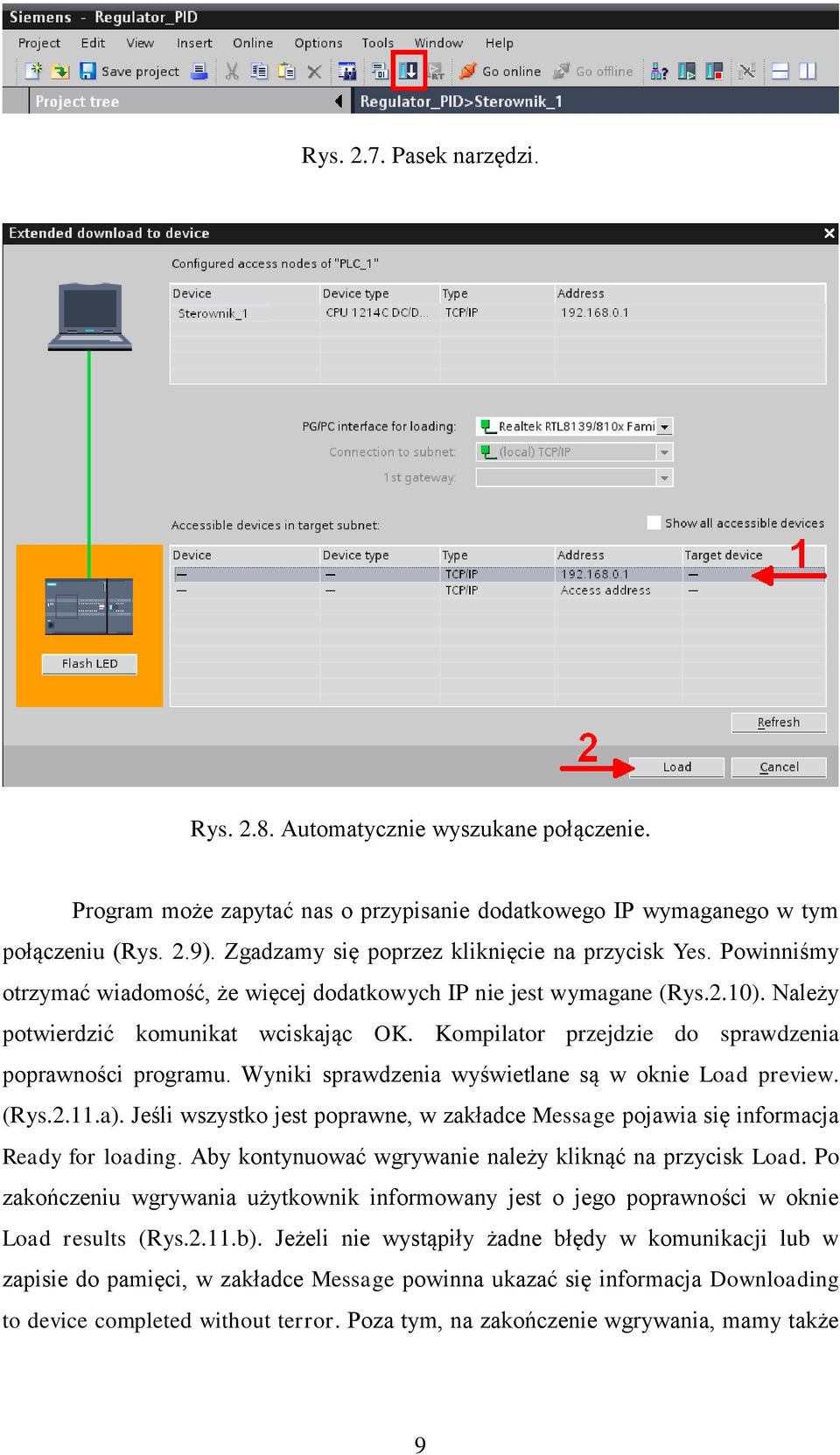 Kompilator przejdzie do sprawdzenia poprawności programu. Wyniki sprawdzenia wyświetlane są w oknie Load preview. (Rys.2.11.a).