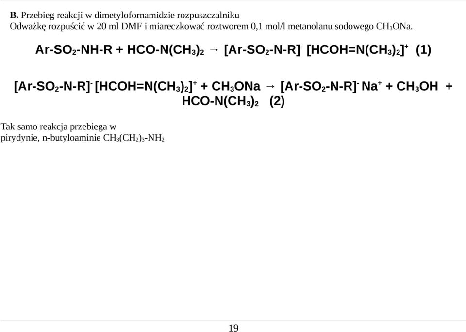 ArSO 2 NHR + HCON(CH 3 ) 2 [ArSO 2 NR] [HCOH=N(CH 3 ) 2 ] + (1) [ArSO 2 NR] [HCOH=N(CH 3 ) 2 ]
