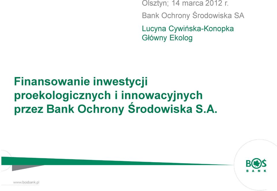 Cywińska-Konopka Główny Ekolog Finansowanie
