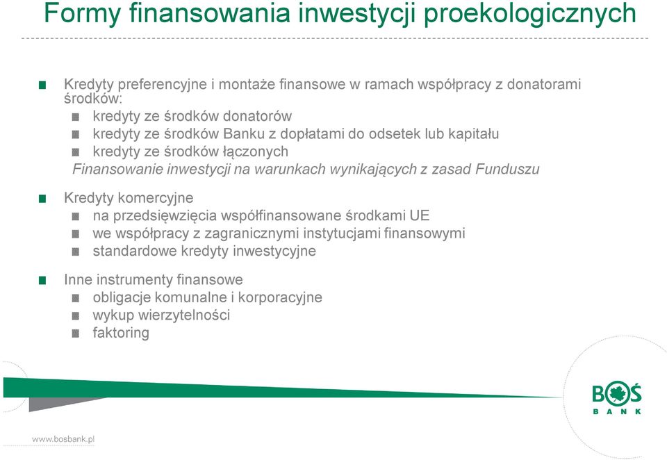 warunkach wynikających z zasad Funduszu Kredyty komercyjne na przedsięwzięcia współfinansowane środkami UE we współpracy z zagranicznymi