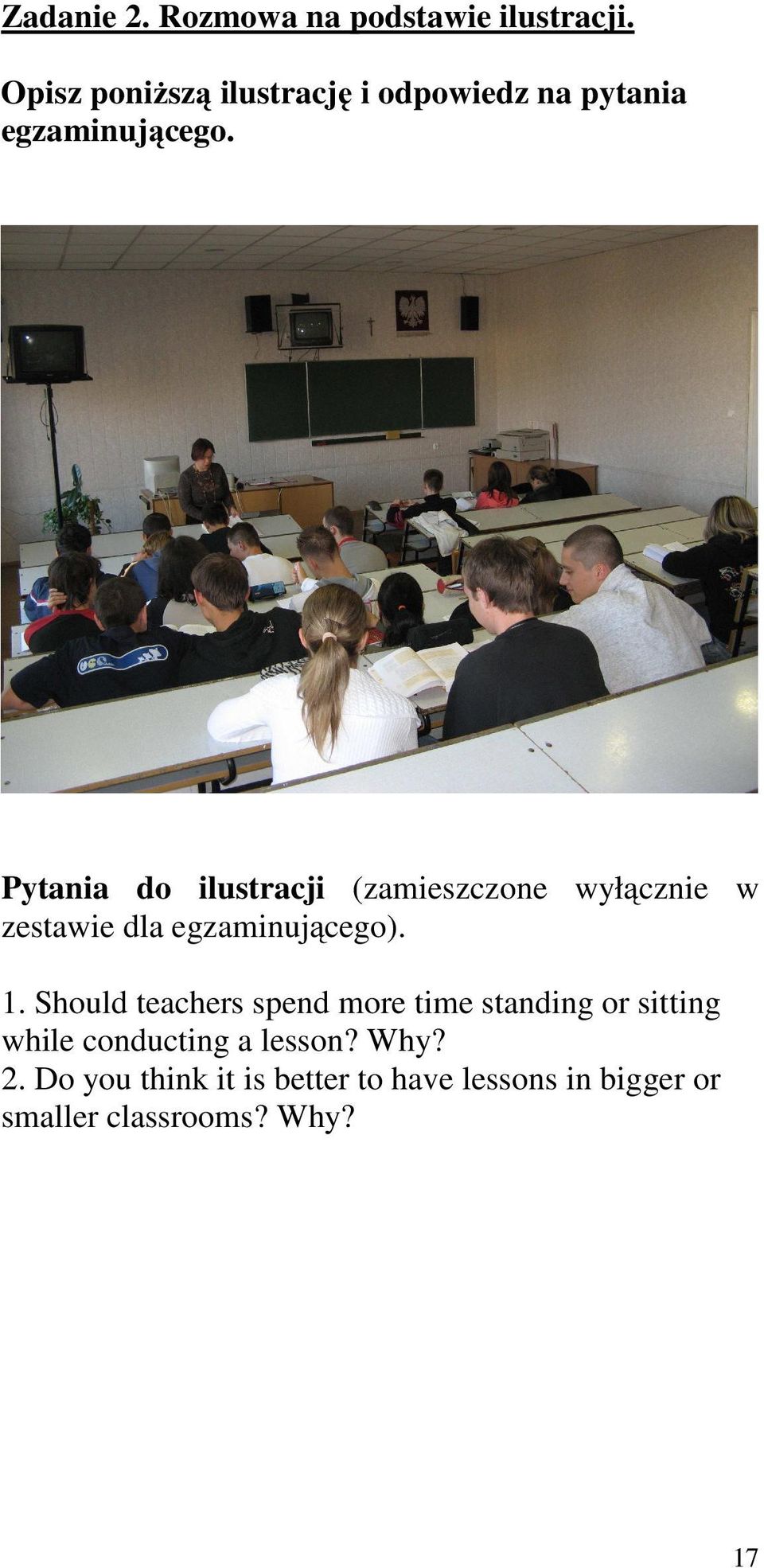 Pytania do ilustracji (zamieszczone wyłącznie w zestawie dla egzaminującego). 1.