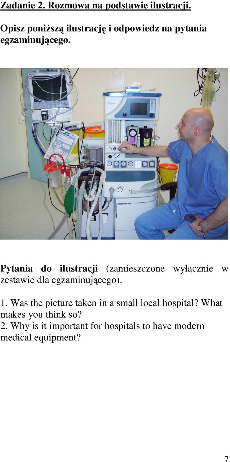 Pytania do ilustracji (zamieszczone wyłącznie w zestawie dla egzaminującego). 1.