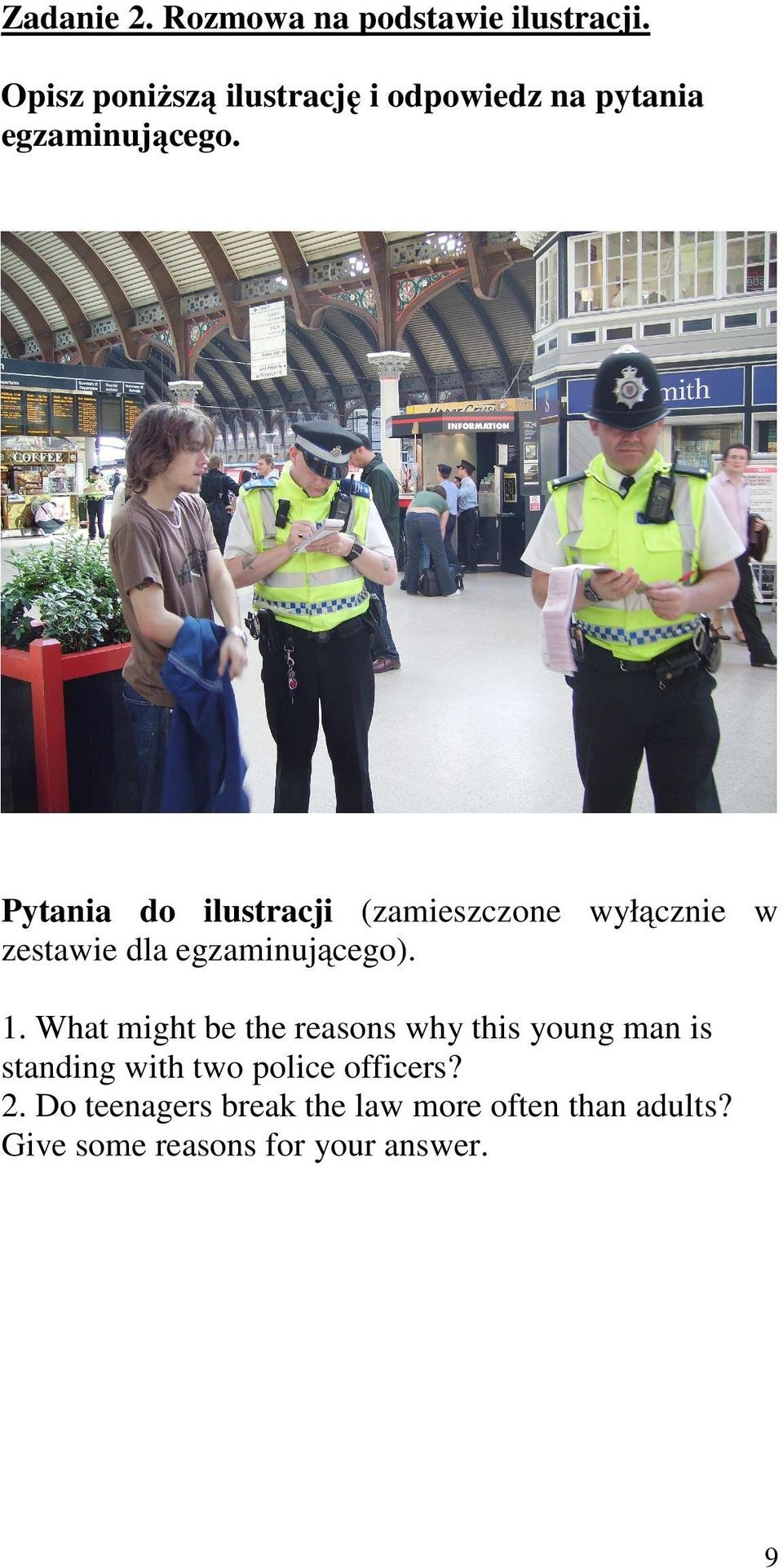 Pytania do ilustracji (zamieszczone wyłącznie w zestawie dla egzaminującego). 1.