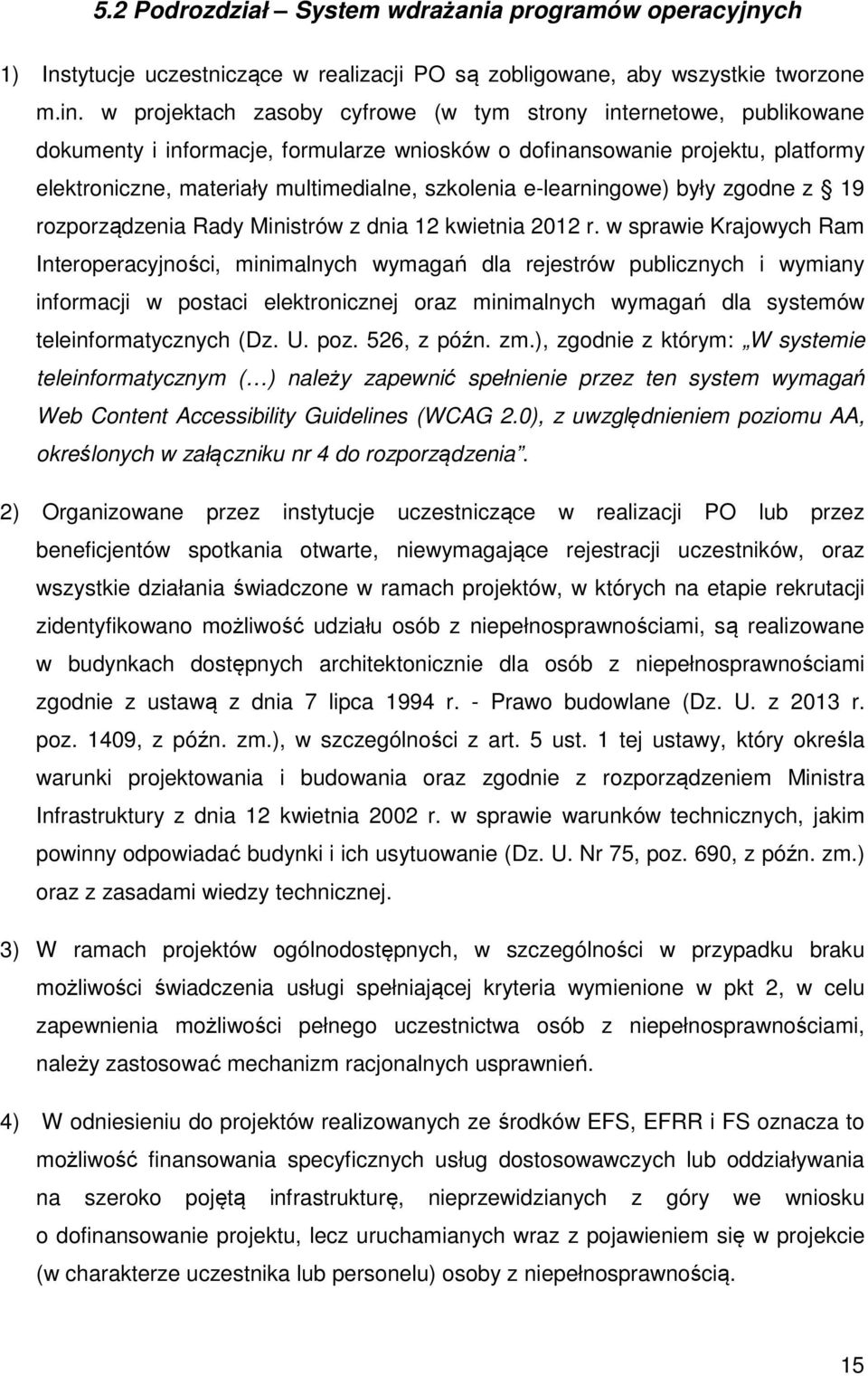 e-learningowe) były zgodne z 19 rozporządzenia Rady Ministrów z dnia 12 kwietnia 2012 r.