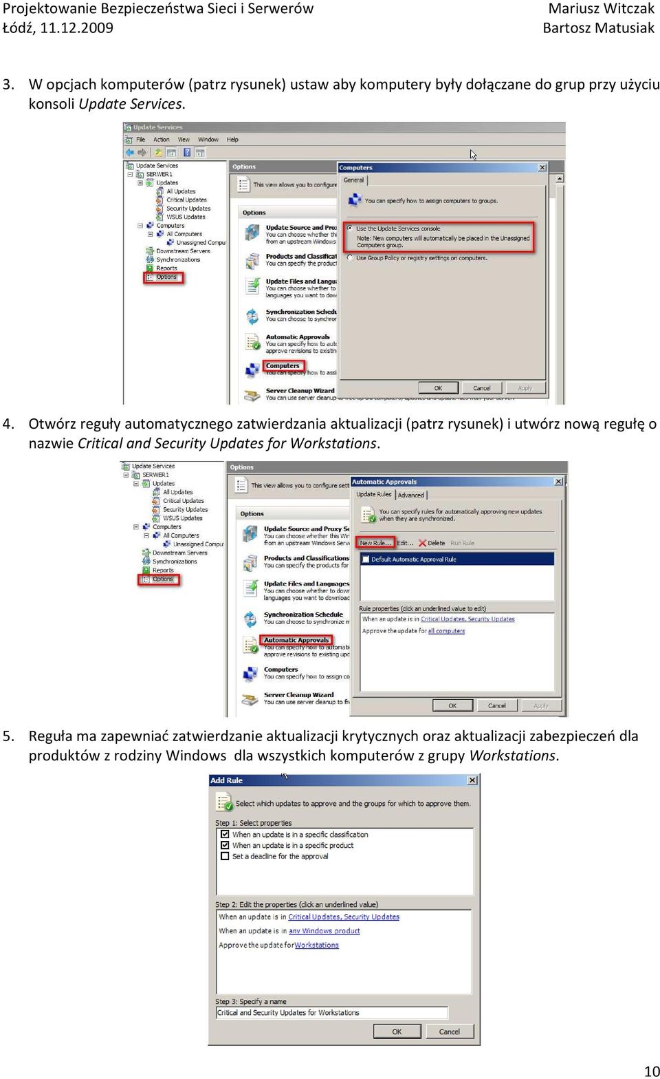 Otwórz reguły automatycznego zatwierdzania aktualizacji (patrz rysunek) i utwórz nową regułę o nazwie Critical