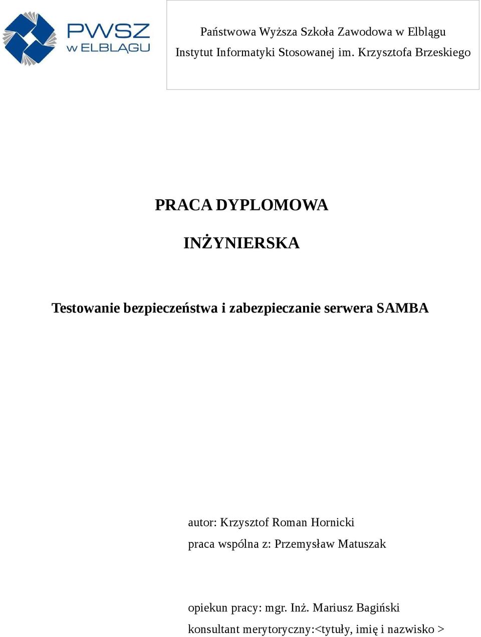 zabezpieczanie serwera SAMBA autor: Krzysztof Roman Hornicki praca wspólna z: