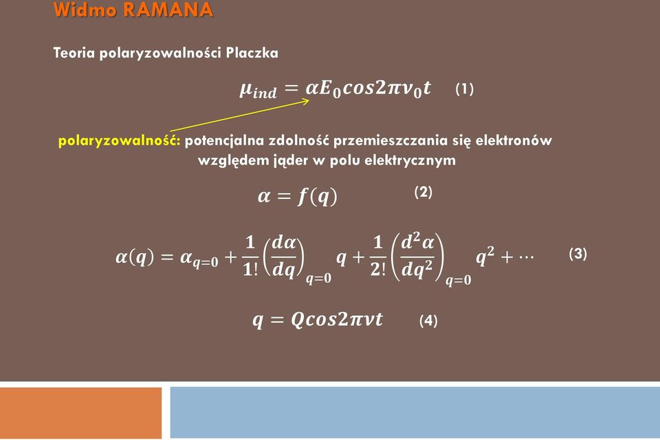 elektronów względem jąder w polu elektrycznym α = f(q) (2) α q = α