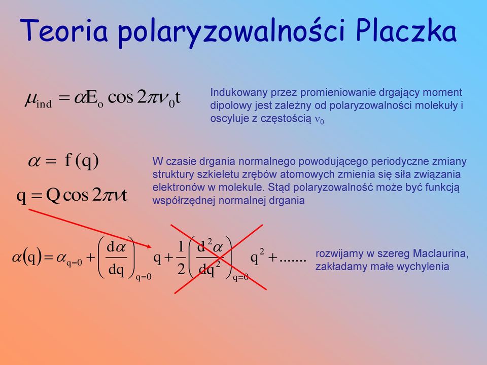 zmiany struktury szkieletu zrębów atomowych zmienia się siła związania elektronów w molekule.