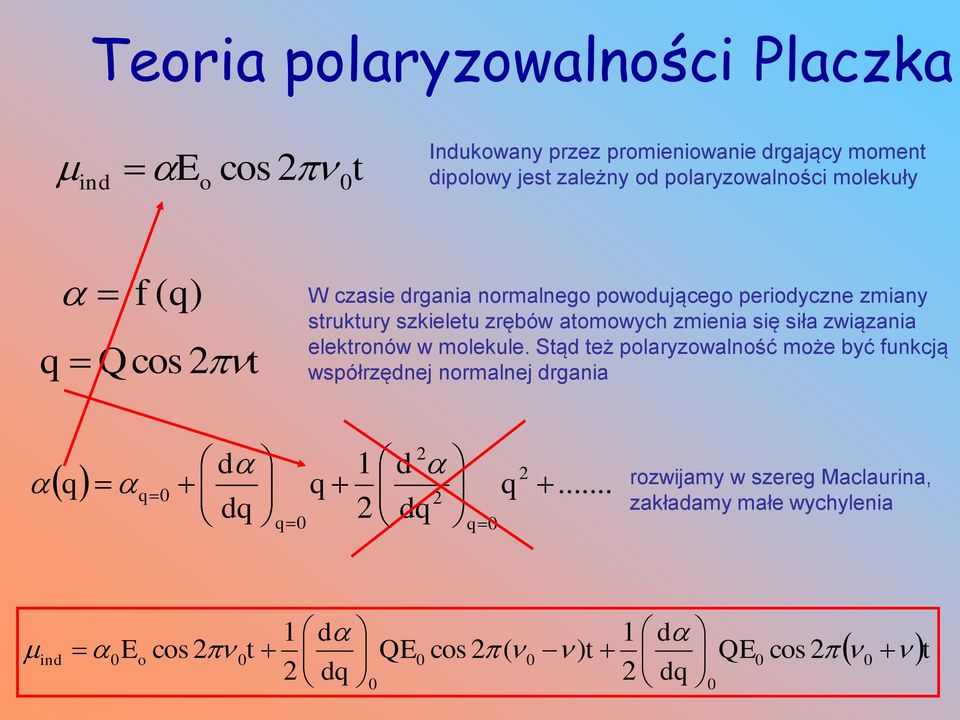 atomowych zmienia się siła związania elektronów w molekule.