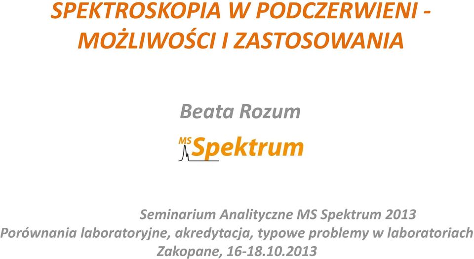 Analityczne MS Spektrum 2013 Porównania