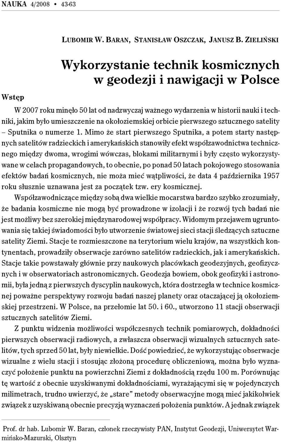 okołoziemskiej orbicie pierwszego sztucznego satelity Sputnika o numerze 1.