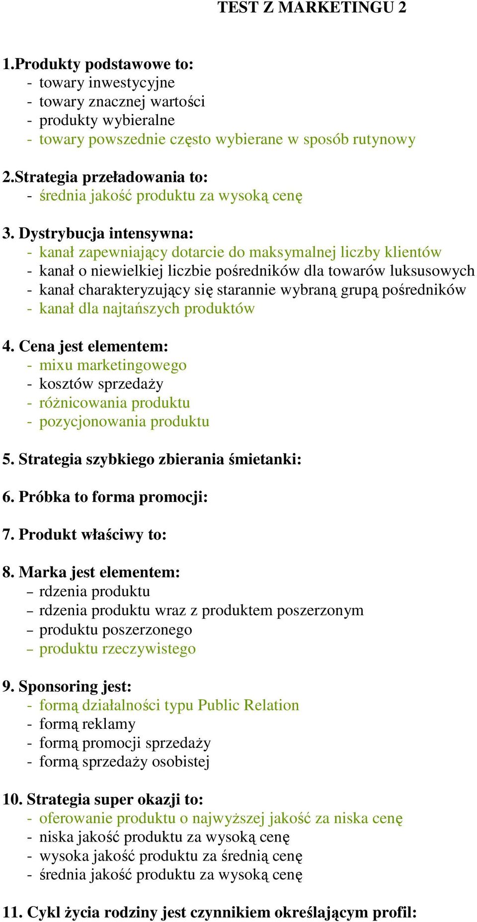 Dystrybucja intensywna: - kanał zapewniający dotarcie do maksymalnej liczby klientów - kanał o niewielkiej liczbie pośredników dla towarów luksusowych - kanał charakteryzujący się starannie wybraną