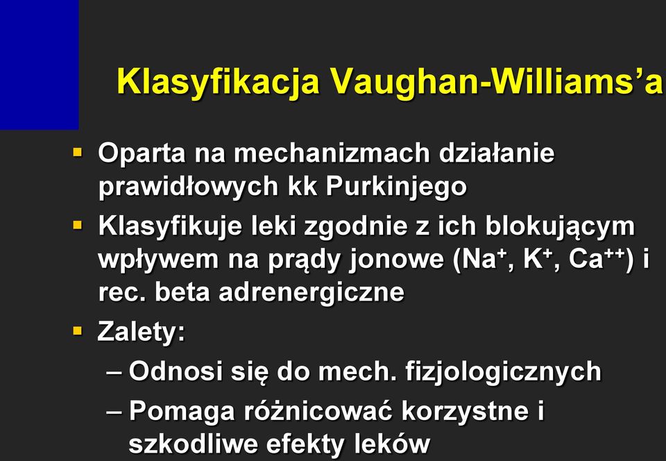 wpływem na prądy jonowe (Na +, K +, Ca ++ ) i rec.