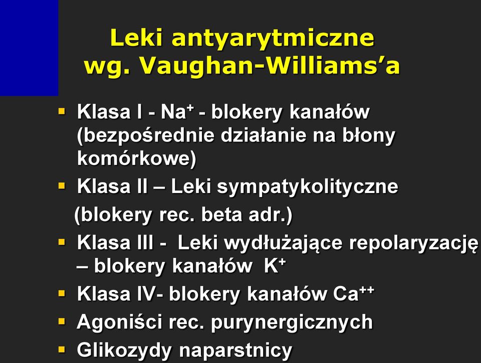 błony komórkowe) Klasa II Leki sympatykolityczne (blokery rec. beta adr.