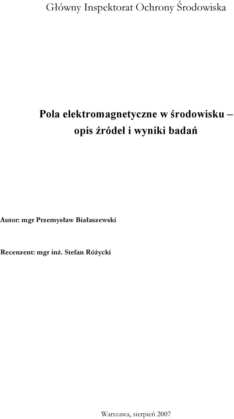 wyniki badań Autor: mgr Przemysław Białaszewski