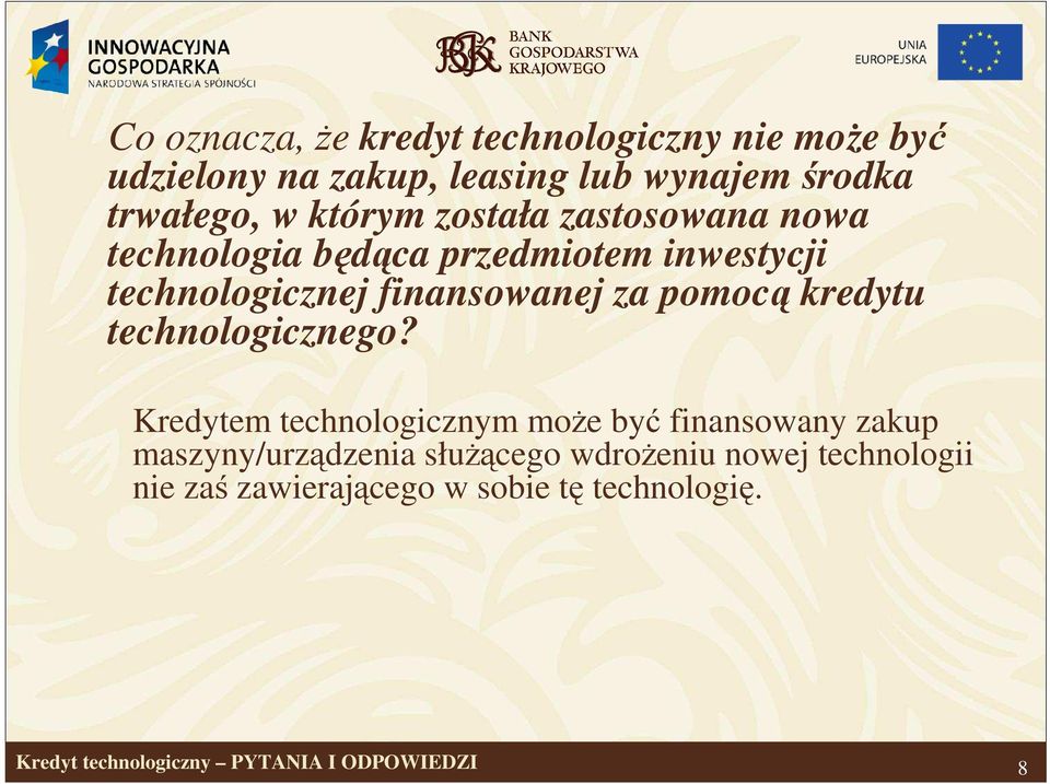 technologicznej finansowanej za pomocą kredytu technologicznego?