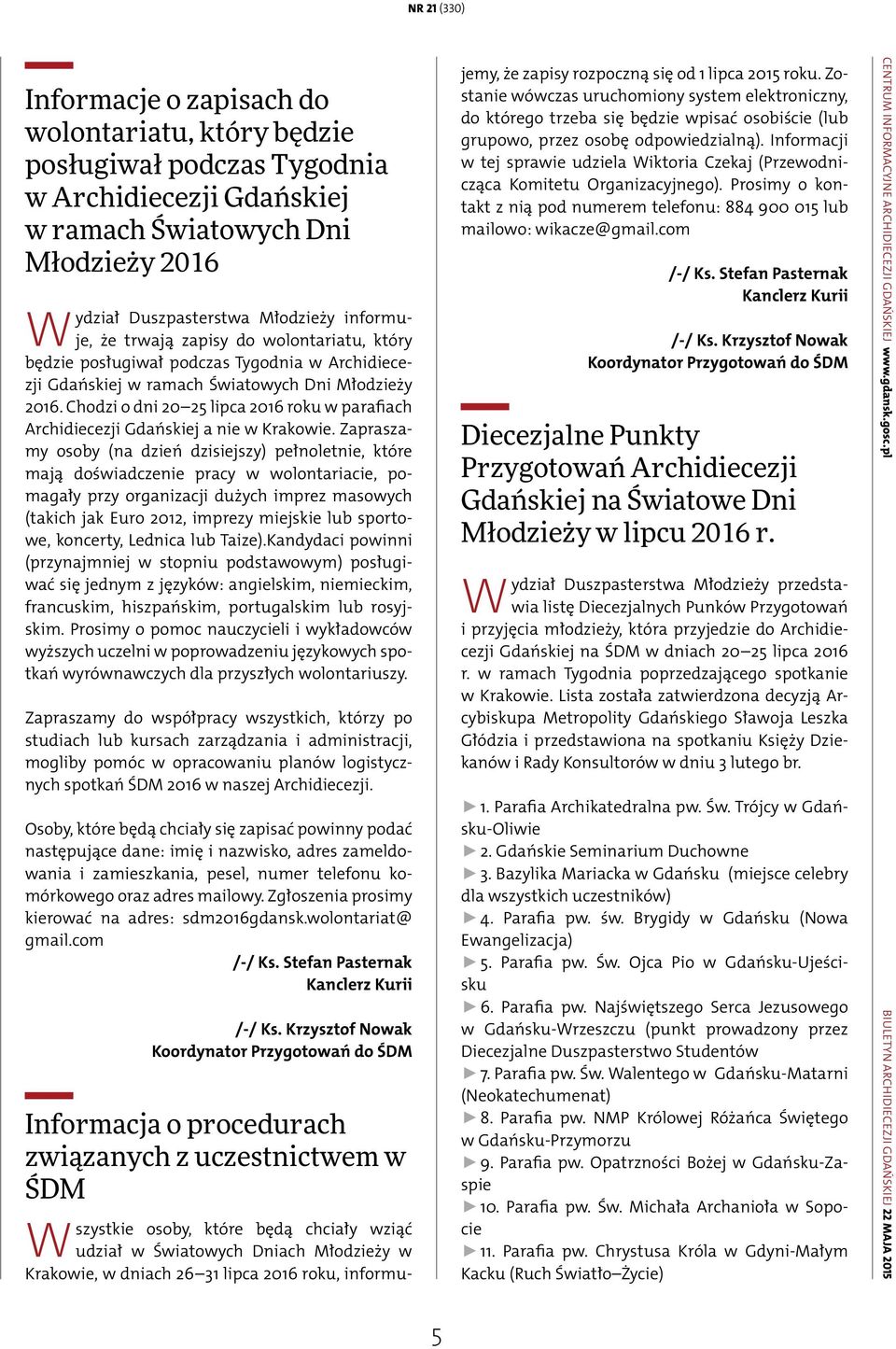 Chodzi o dni 20 25 lipca 2016 roku w parafiach Archidiecezji Gdańskiej a nie w Krakowie.