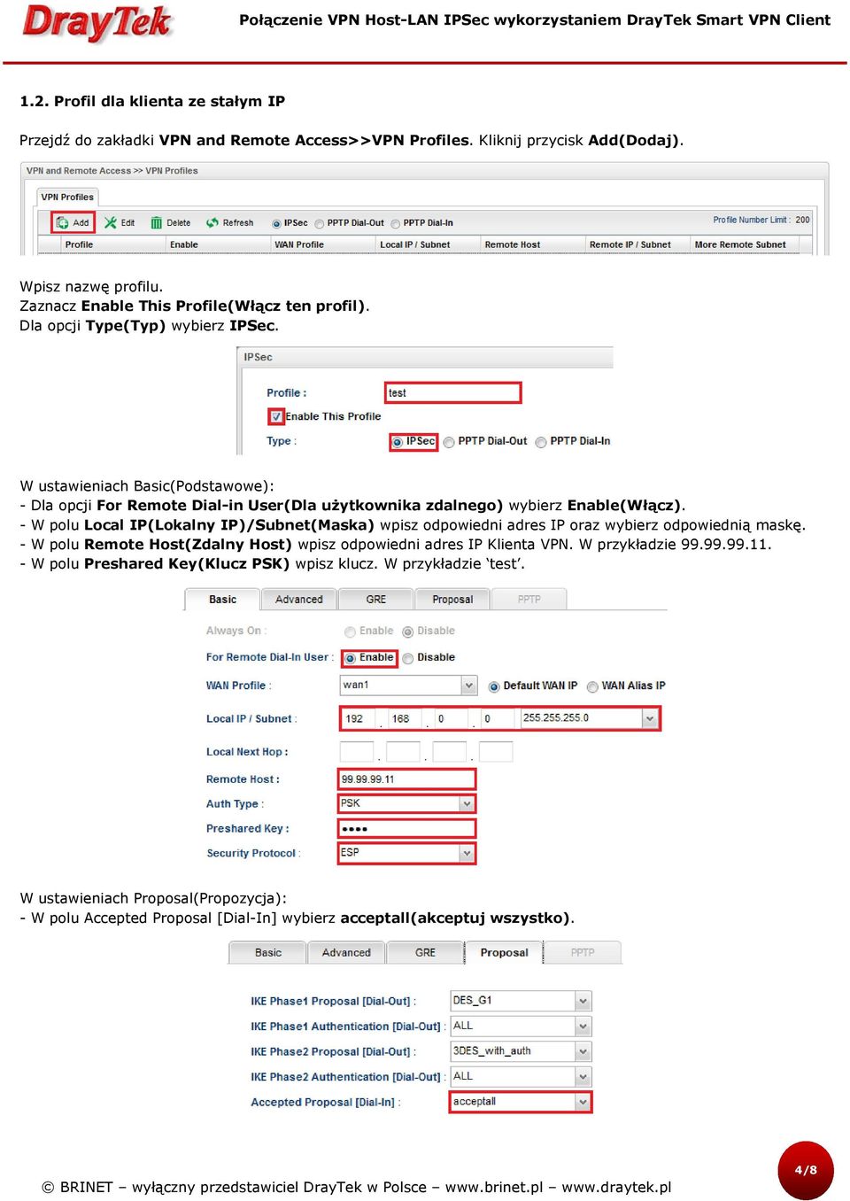 W ustawieniach Basic(Podstawowe): - Dla opcji For Remote Dial-in User(Dla użytkownika zdalnego) wybierz Enable(Włącz).