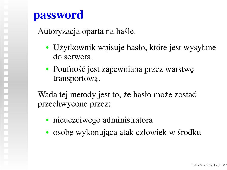 Poufność jest zapewniana przez warstwę transportową.