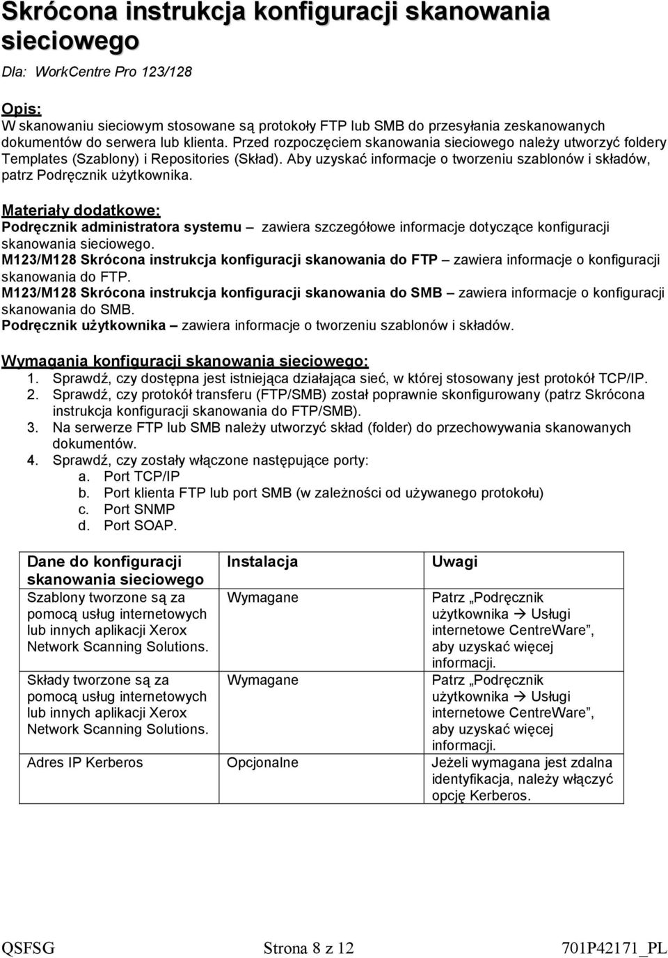 Aby uzyskać informacje o tworzeniu szablonów i składów, patrz Podręcznik użytkownika.