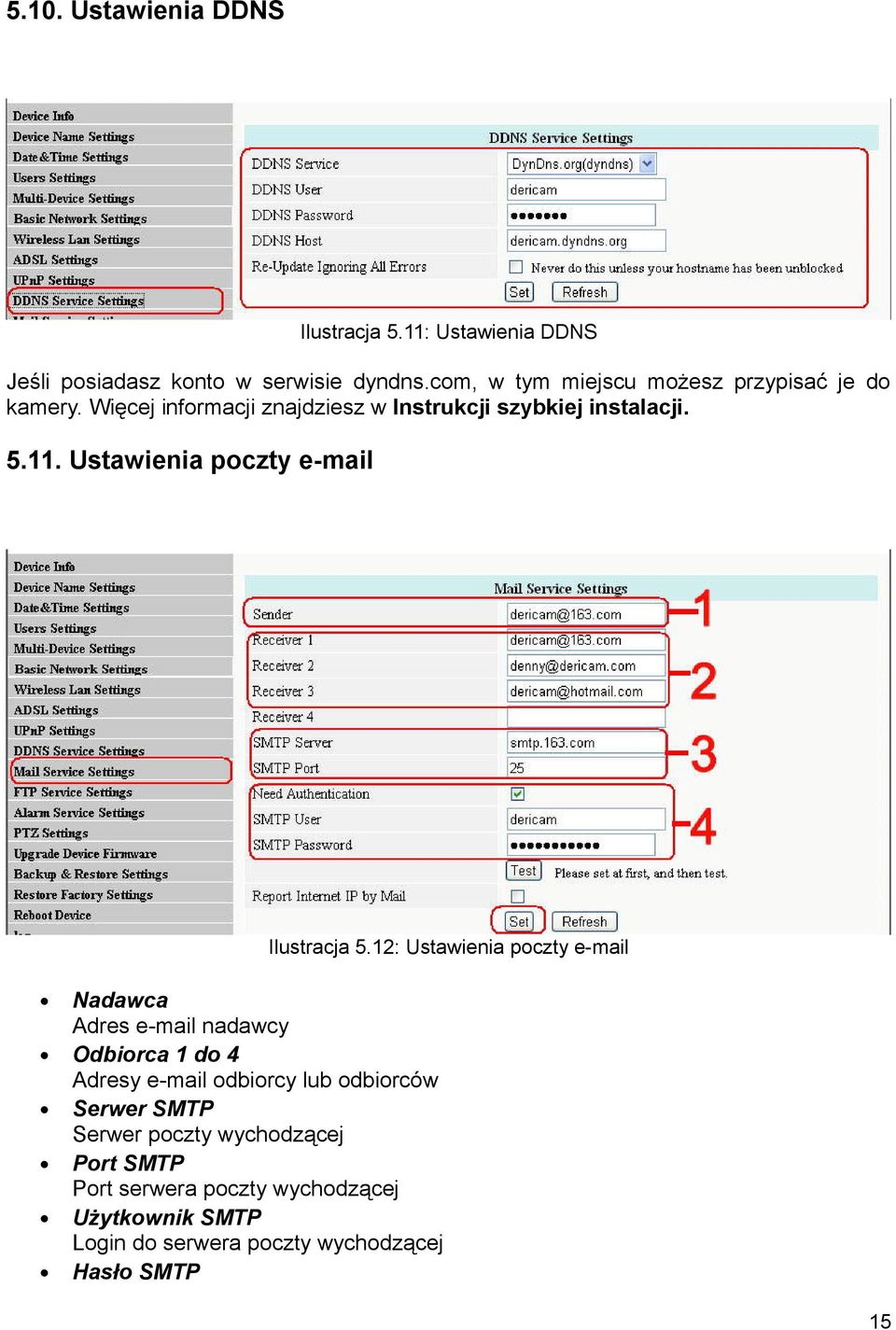 12: Ustawienia poczty e-mail Nadawca Adres e-mail nadawcy Odbiorca 1 do 4 Adresy e-mail odbiorcy lub odbiorców Serwer SMTP Serwer poczty