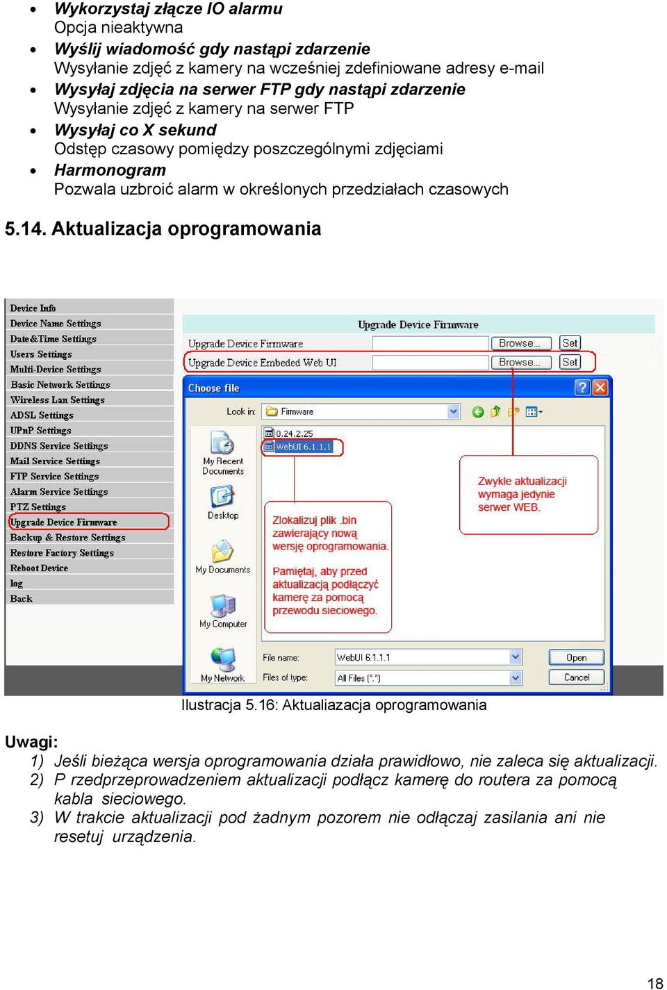 Aktualizacja oprogramowania Ilustracja 5.16: Aktualiazacja oprogramowania Uwagi: 1) Jeśli bieżąca wersja oprogramowania działa prawidłowo, nie zaleca się aktualizacji.