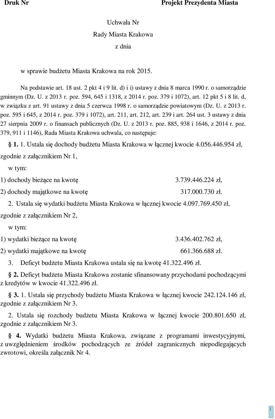 poz. 379 i 1072), art. 211, art. 212, art. 239 i art. 264 ust. 3 ustawy z dnia 27 sierpnia 2009 r. o finansach publicznych (Dz. U. z 2013 r. poz.