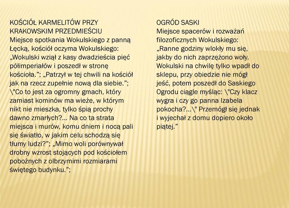 ; \"Co to jest za ogromny gmach, który zamiast kominów ma wieże, w którym nikt nie mieszka, tylko śpią prochy dawno zmarłych?
