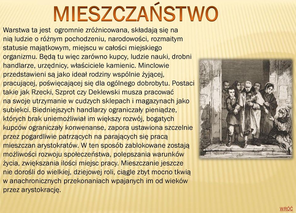 Minclowie przedstawieni są jako ideał rodziny wspólnie żyjącej, pracującej, poświęcającej się dla ogólnego dobrobytu.