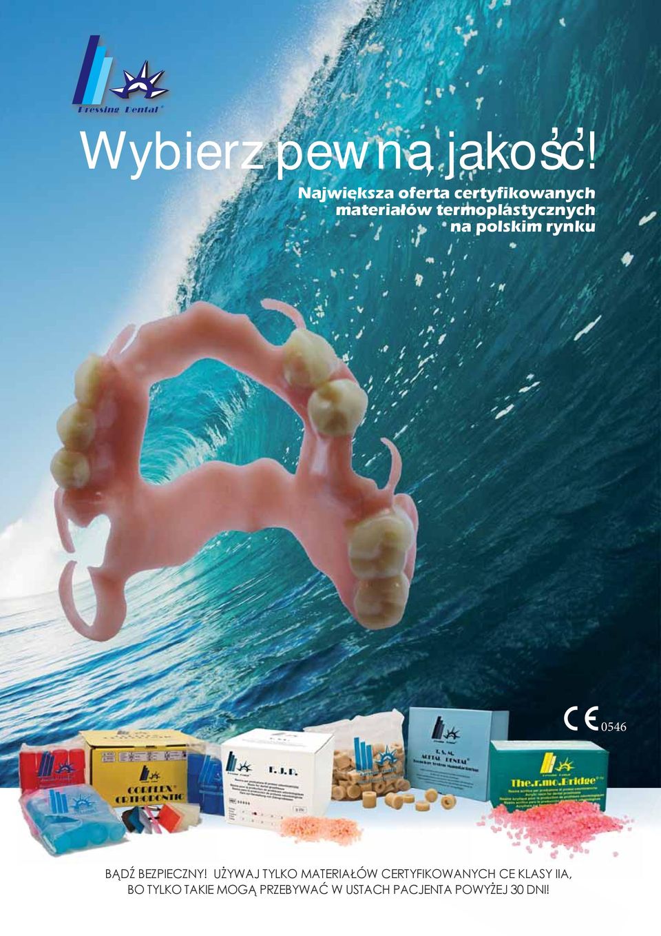 termoplastycznych na polskim rynku 0546 BĄDŹ BEZPIECZNY!