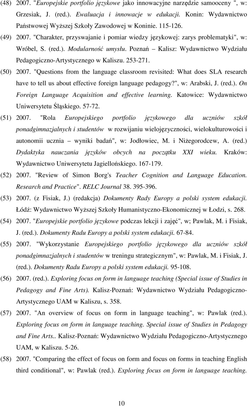 Poznań Kalisz: Wydawnictwo Wydziału Pedagogiczno-Artystycznego w Kaliszu. 253-271. (50) 2007.