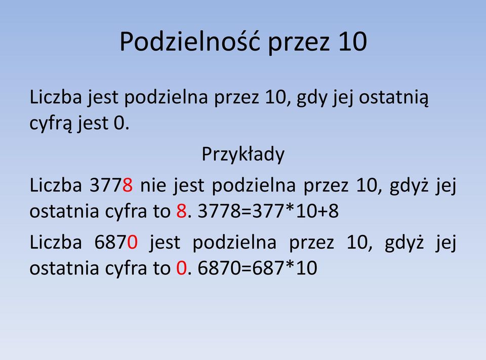 Przykłady Liczba 3778 nie jest podzielna przez 10, gdyż jej