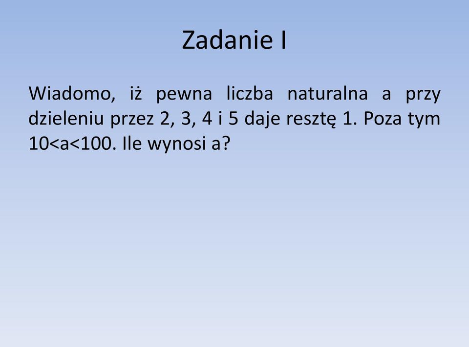 Liczba Naturalna A Przy Dzieleniu Przez 7 Daje Resztę 2