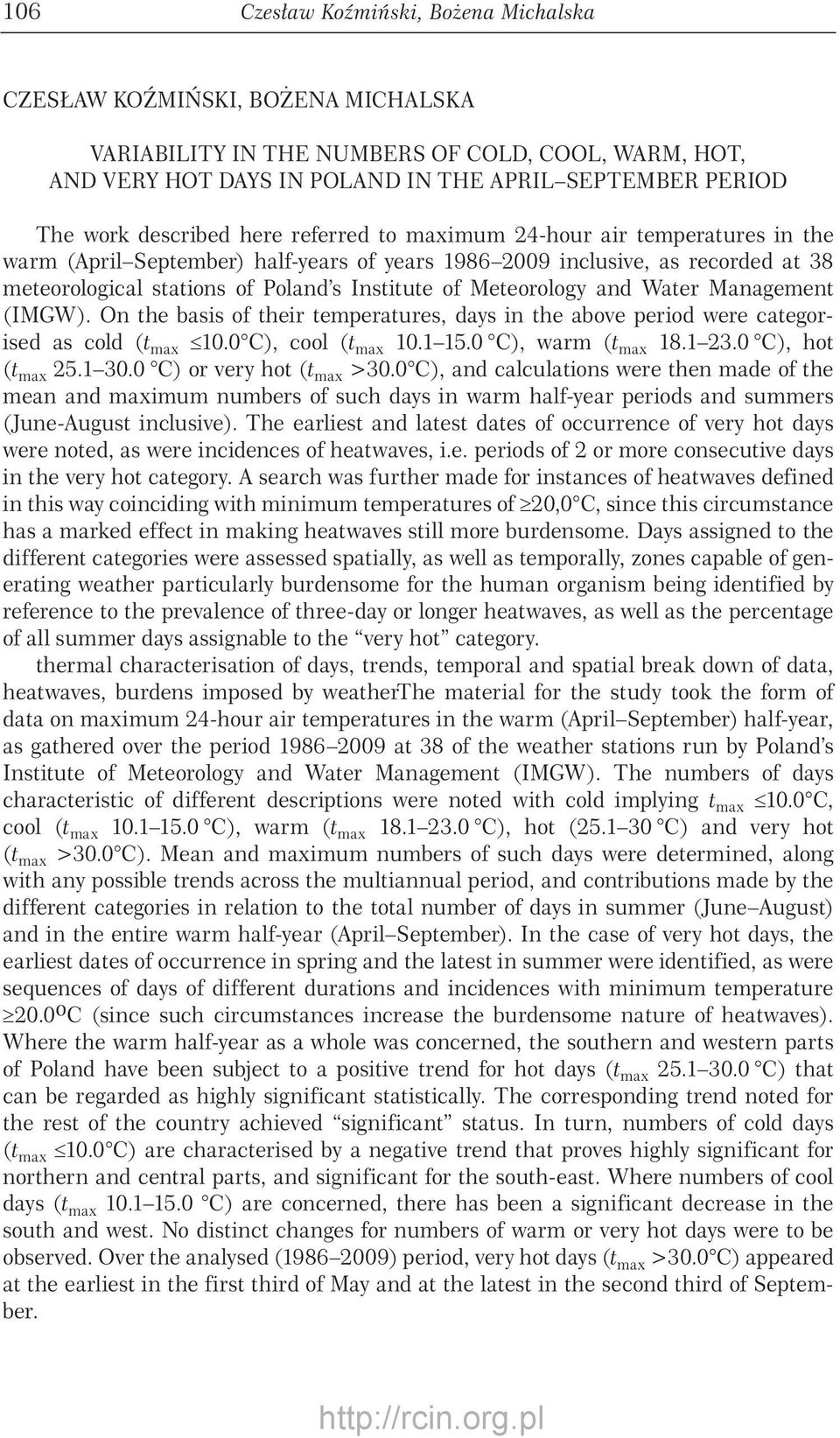 Water Management (IMGW). On the basis of their temperatures, days in the above period were categorised as cold (t 0.0 C), cool (t 0..0 C), warm (t..0 C), hot (t.0.0 C) or very hot (t >0.