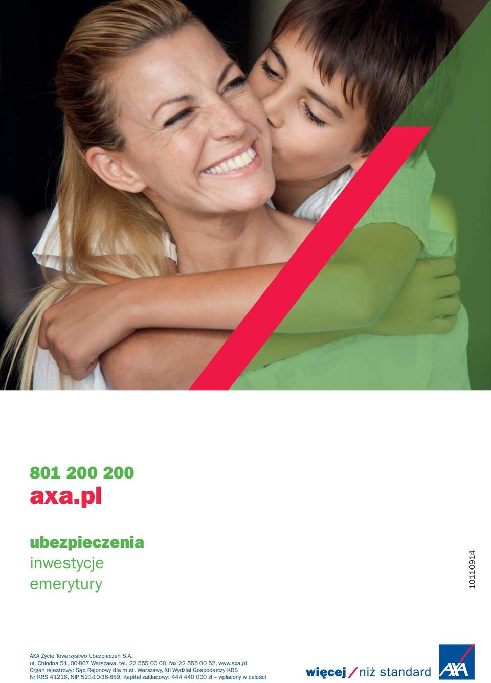 Chłodna 51, 00-867 Warszawa, tel. 22 555 00 00, fax 22 555 00 52, www.axa.