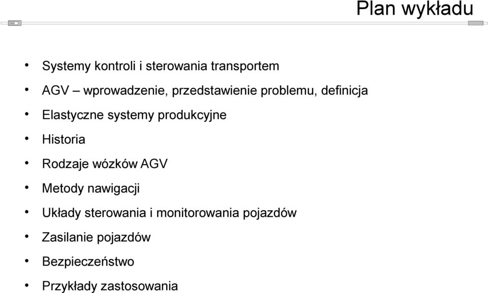 produkcyjne Historia Rodzaje wózków AGV Metody nawigacji Układy